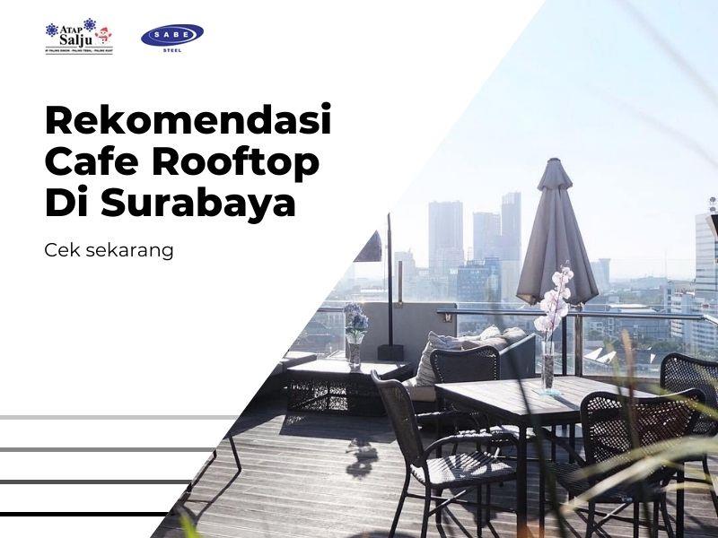 Rekomendasi Cafe Rooftop Surabaya