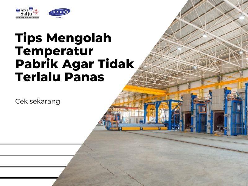 Tips Mengolah Temperatur Pabrik Agar Tidak Terlalu Panas