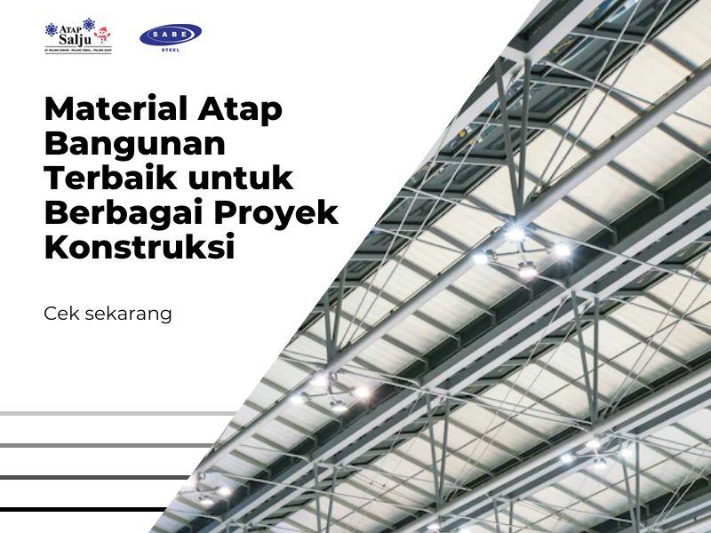 Material Atap Bangunan Terbaik untuk Berbagai Proyek Konstruksi