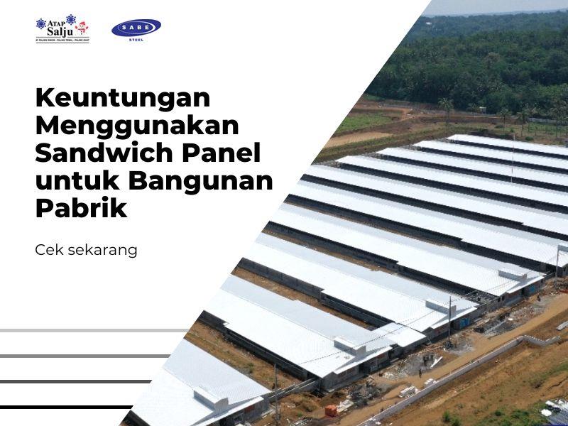 Keuntungan Menggunakan Sandwich Panel untuk Bangunan Pabrik