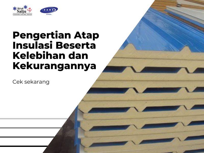 Pengertian Atap Insulasi Beserta Kelebihan dan Kekurangannya