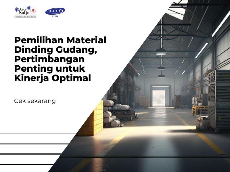 Pemilihan Material Dinding Gudang, Pertimbangan Penting untuk Kinerja Optimal
