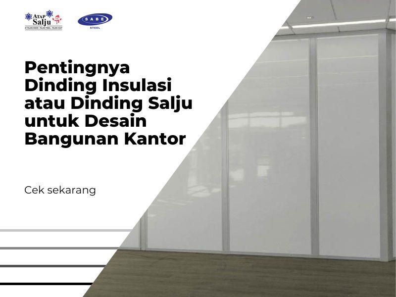 Pentingnya Dinding Insulasi atau Dinding Salju untuk Desain Bangunan Kantor
