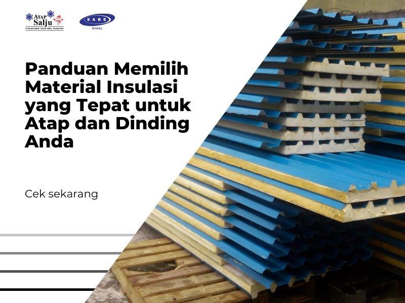 Panduan Memilih Material Insulasi yang Tepat untuk Atap dan Dinding Anda
