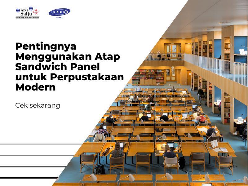 Pentingnya Menggunakan Atap Sandwich Panel untuk Perpustakaan Modern