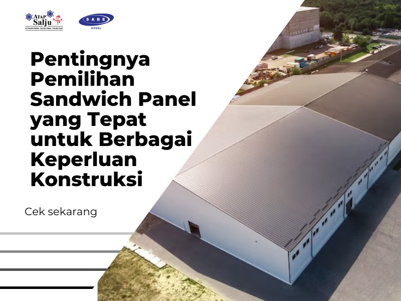 Pentingnya Pemilihan Sandwich Panel yang Tepat untuk Berbagai Keperluan Konstruksi