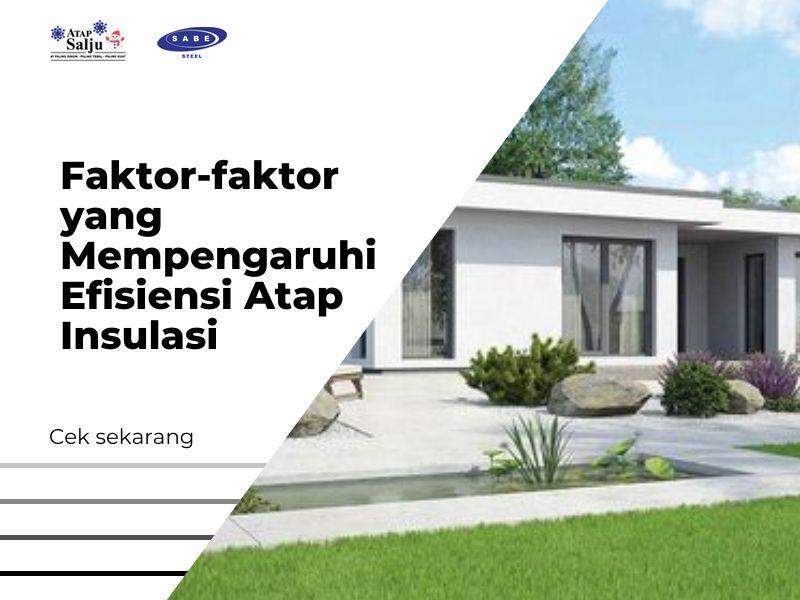 Faktor-faktor yang Mempengaruhi Efisiensi Atap Insulasi