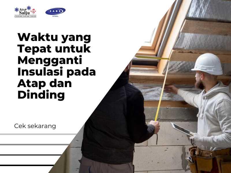 Waktu yang Tepat untuk Mengganti Insulasi pada Atap dan Dinding