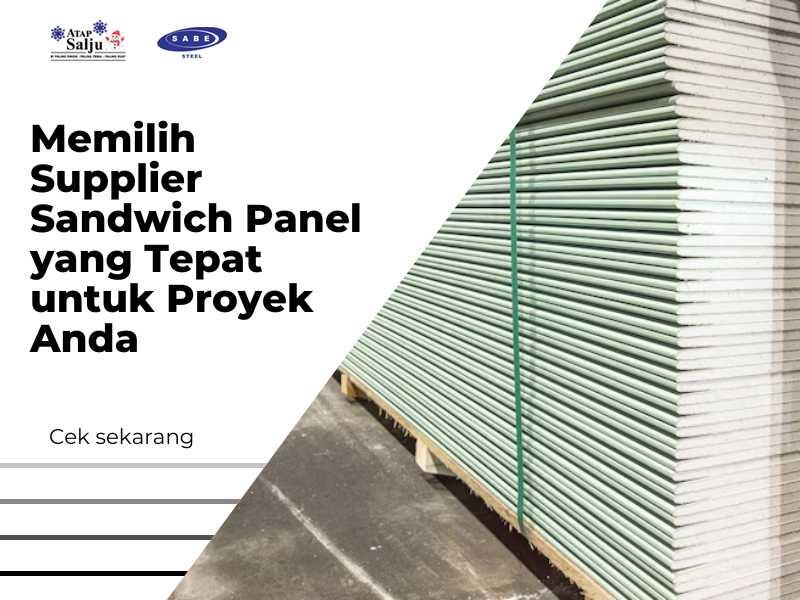 Memilih Supplier Sandwich Panel yang Tepat untuk Proyek Anda