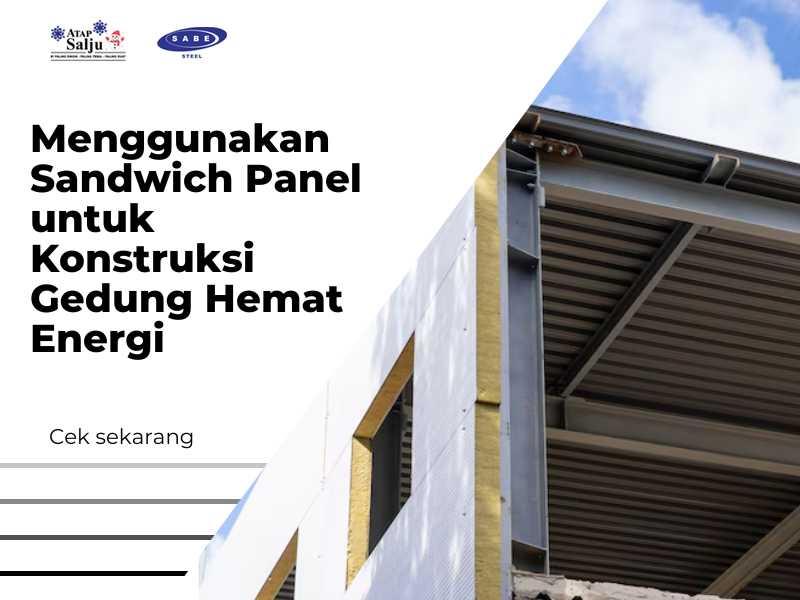 Menggunakan Sandwich Panel untuk Konstruksi Gedung Hemat Energi
