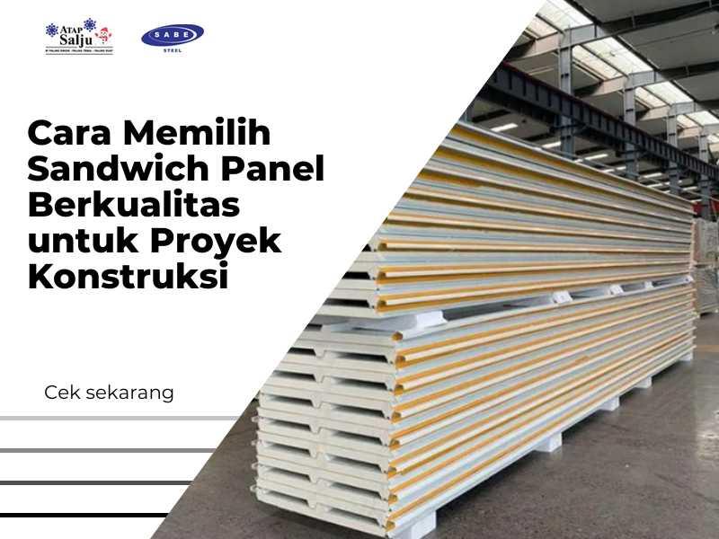 Cara Memilih Sandwich Panel Berkualitas untuk Proyek Konstruksi