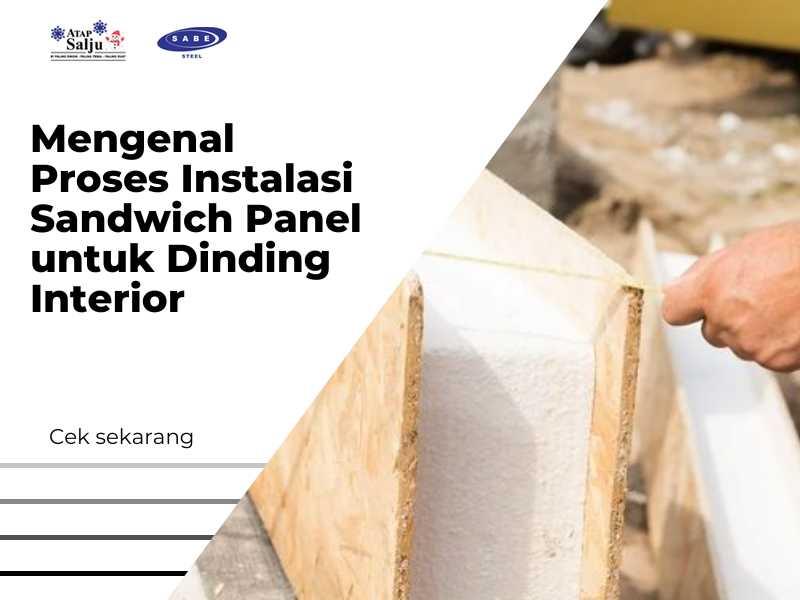 Mengenal Proses Instalasi Sandwich Panel untuk Dinding Interior
