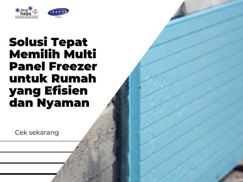 Solusi Tepat Memilih Multi Panel Freezer untuk Rumah yang Efisien dan Nyaman