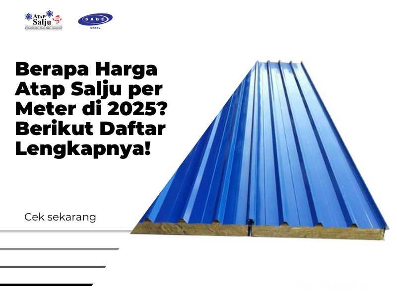 Berapa Harga Atap Salju per Meter di 2025? Berikut Daftar Lengkapnya!