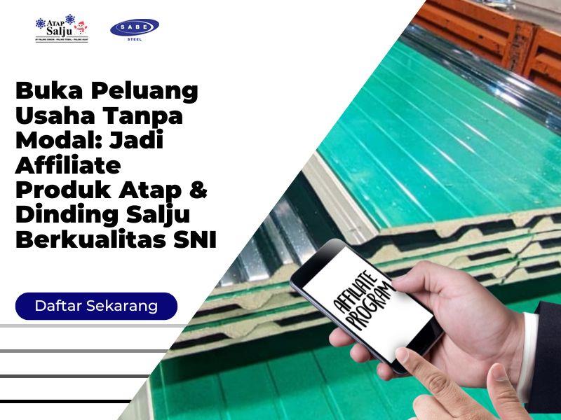 Buka Peluang Usaha Tanpa Modal: Jadi Affiliate Produk Atap & Dinding Salju Berkualitas SNI