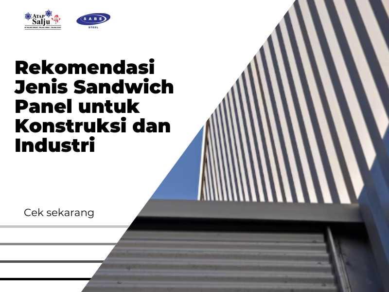 Rekomendasi Jenis Sandwich Panel untuk Konstruksi dan Industri