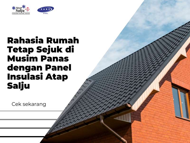 Rahasia Rumah Tetap Sejuk di Musim Panas dengan Panel Insulasi Atap Salju