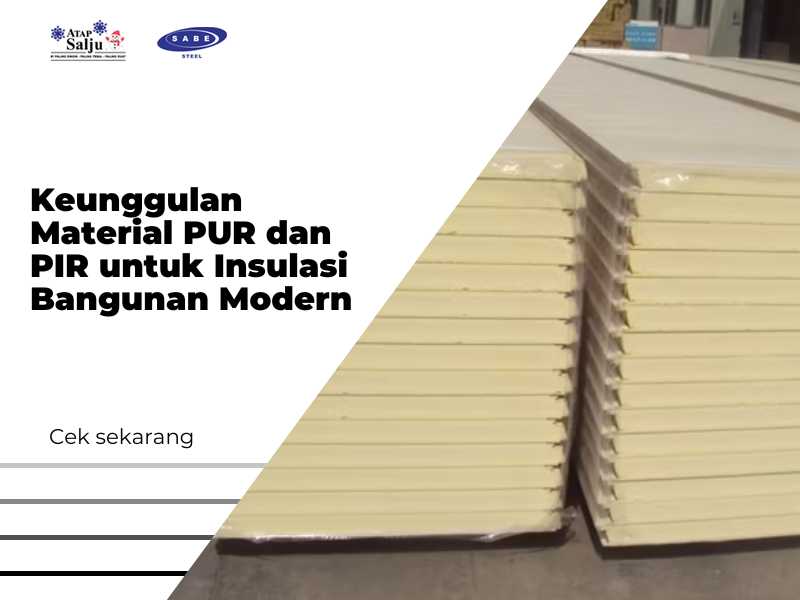 Keunggulan Material PUR dan PIR untuk Insulasi Bangunan Modern