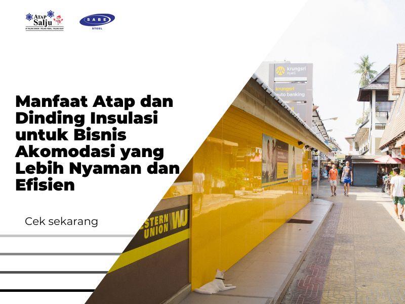 Manfaat Atap dan Dinding Insulasi untuk Bisnis Akomodasi yang Lebih Nyaman dan Efisien