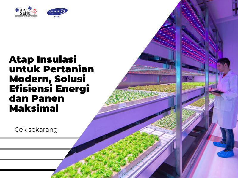Atap Insulasi untuk Pertanian Modern, Solusi Efisiensi Energi dan Panen Maksimal